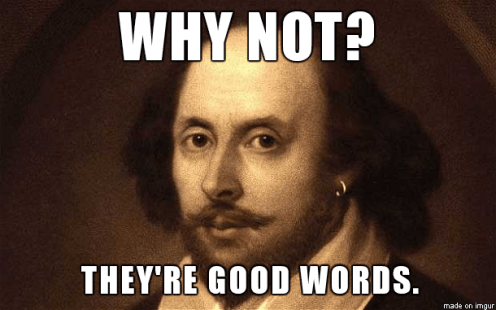 Shakespeare doesn’t give a damn, you moonbeam. 3