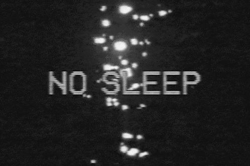 no sleep