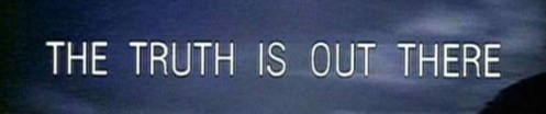 the truth is out there